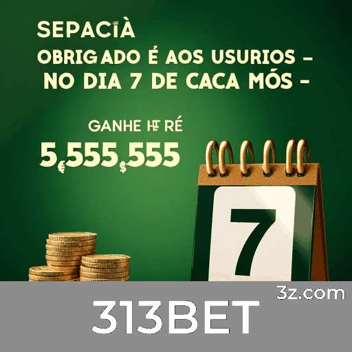 313BET: Experiência Superior em Apostas Online com Serviços Profissionais